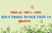 Bài 5 trang 39 SGK Toán 10 tập 1 Chân trời sáng tạo